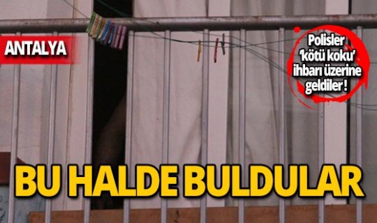 Polisin maskeyle girdiği evde bu halde bulundu!