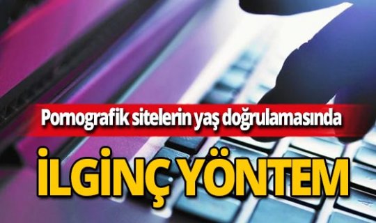 Pornografik sitelerin yaş doğrulamasına yüz tanıma önerisi!