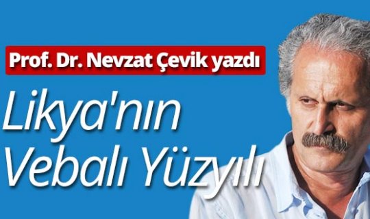 Prof. Dr. Nevzat Çevik: 'Likya'nın Vebalı Yüzyılı'