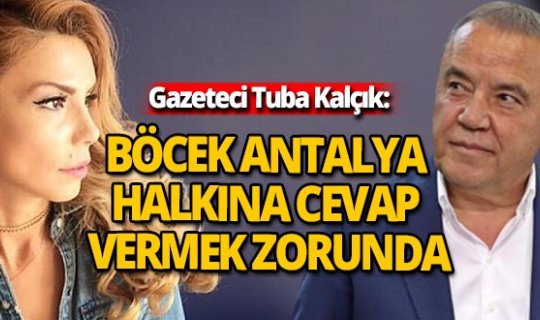 Sabah Yazarı Kalçık: 'Böcek Antalya halkına cevap vermek zorunda'