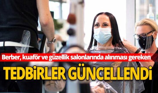 Sağlık Bakanlığı berber, kuaför ve güzellik salonlarında alınması gereken tedbirler güncellendi