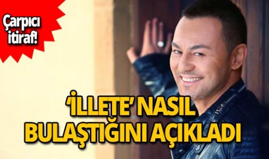 Serdar Ortaç o 'illete' nasıl bulaştığını itiraf etti