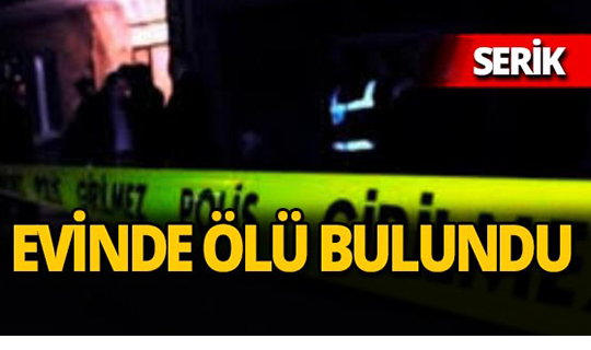 Serik'te evinin çatı katında ölü bulundu