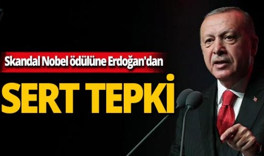Skandal Nobel ödülüne Erdoğan'dan sert tepki