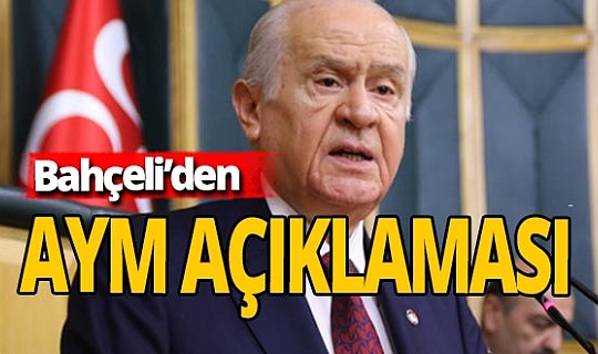 Bahçeli'den 'AYM' açıklaması: 'Yeni baştan yapılandırılmalı'