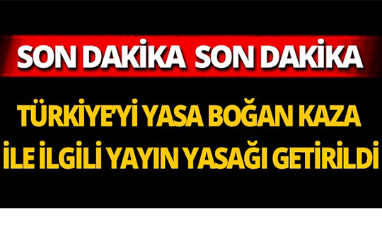 Tren faciası ile ilgili yayın yasağı getirildi