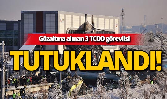 Tren kazasında 3 TCDD görevlisine tutuklama