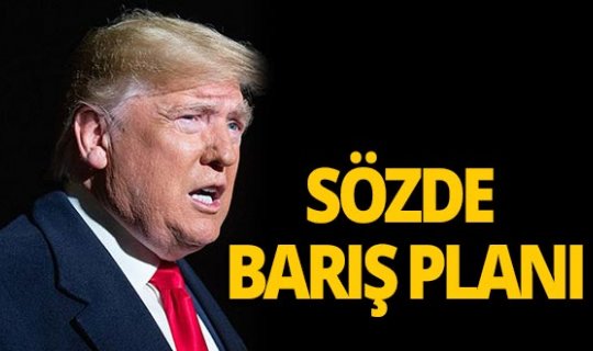 Trump'ın Ortadoğu'daki planı ne?