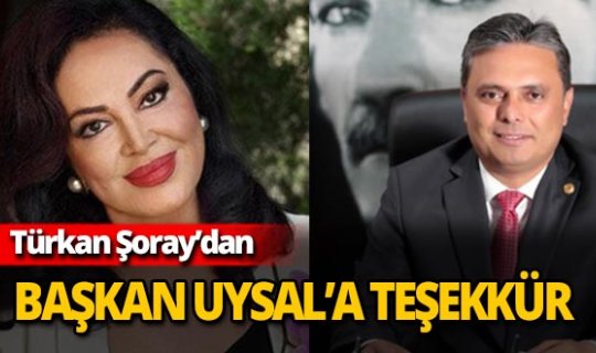 Türkan Şoray'dan Başkan Uysal'a teşekkür