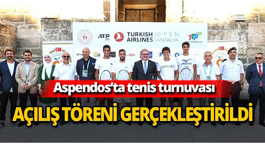 Turkish Airlines Antalya Open açılış töreni Aspendos'ta gerçekleşti