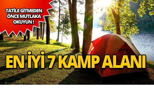 Türkiye'nin en iyi 7 kamp alanı