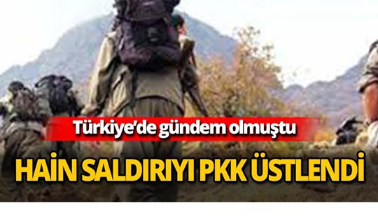Türkiye'nin konuştuğu hain saldırıyı PKK üstlendi