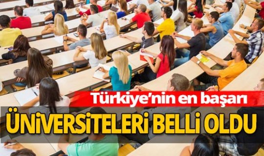 Üniversitelerin karneleri açıklandı... İşte en başarılı üniversiteler