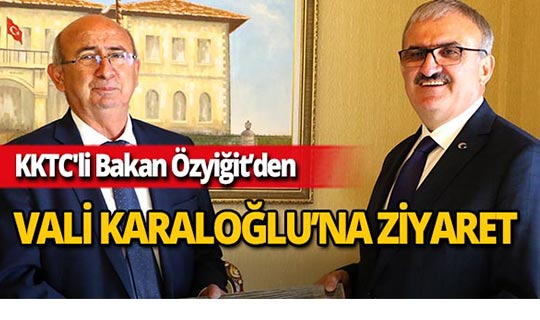 Vali Karaloğlu, KKTC Milli Eğitim ve Kültür Bakanı Özyiğit'i ağırladı