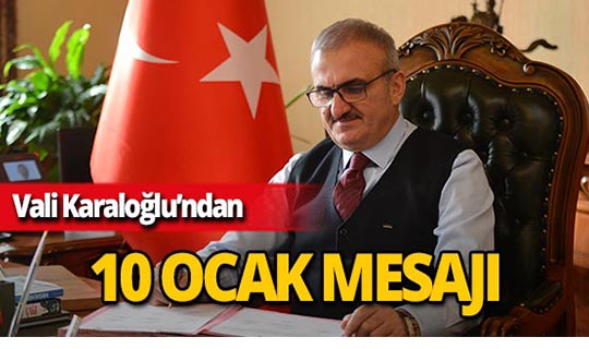 Vali Karaloğlu'ndan 10 Ocak Çalışan Gazeteciler Günü mesajı