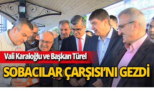 Vali Karaloğlu ve Başkan Türel'den esnafa ziyaret