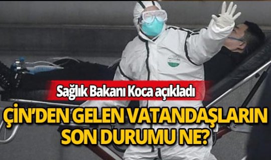 Vuhan'dan tahliye edilen kişilerin akıbeti belli oldu