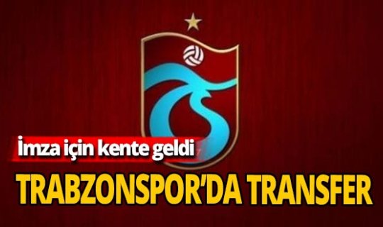 Yeni transfer imza için Trabzon'a ayak bastı