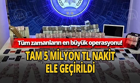 5 ilde dev operasyon! 3 bavul içinde milyonlar ele geçirildi