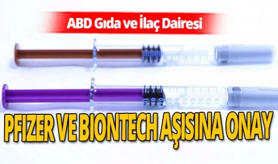 Son dakika! ABD, Pfizer ve BioNTech'in Kovid-19 aşısının güvenilirliğini teyit etti