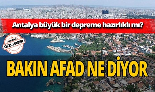 Antalya büyük bir depreme hazırlıklı mı?