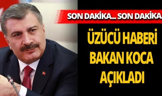 Bakan Koca açıkladı ölü sayısı 28'e yükseldi