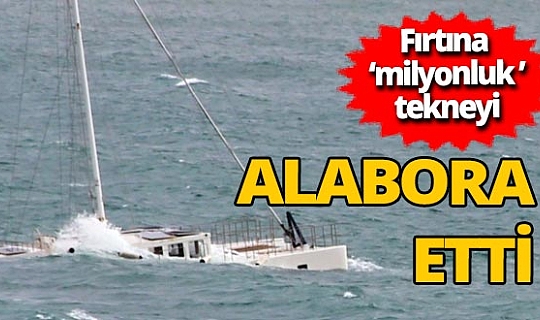 Bodrum'da çıkan fırtına milyonluk tekneyi alabora etti