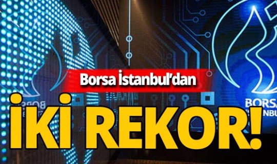 Borsa İstanbul'dan iki rekor!
