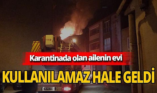 Bursa'da karantinada olan ailenin evi yangında kullanılamaz hale geldi
