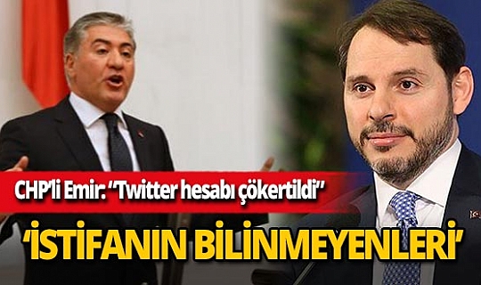 CHP Ankara Milletvekili Murat Emir'den Berat Albayrak'ın istifasıyla ilgili flaş iddia