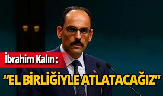 Cumhurbaşkanlığı Sözcüsü İbrahim Kalın: