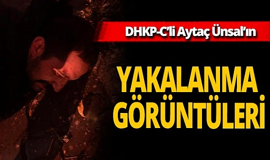 DHKP-C’li Aytaç Ünsal’ın yakalanma görüntüsü ortaya çıktı