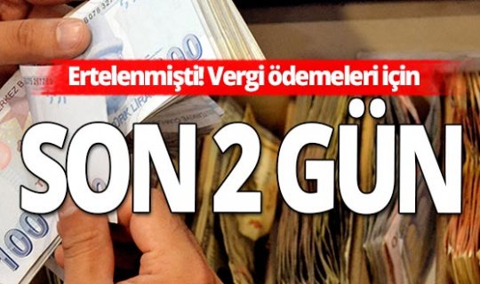 Dikkat! Ertelenen vergiler için son tarih 27 Ekim