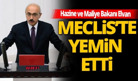 Hazine ve Maliye Bakanı Lütfi Elvan 2 kez yemin etti
