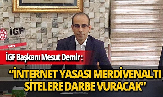 İGF Genel Başkanı Mesut Demir: