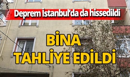 İzmir'deki deprem İstanbul'u da vurdu! Bina boşaltıldı