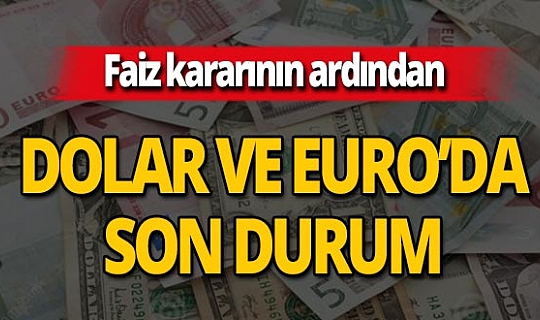 Merkez Bankası'nın faiz kararı sonrası dolar ve euro ne kadar oldu?