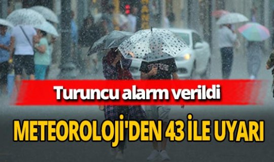 Meteoroloji'den 43 ile şiddetli yağmur uyarısı