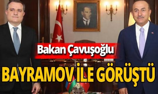 Mevlüt Çavuşoğlu Ceyhun Bayramov ile görüştü