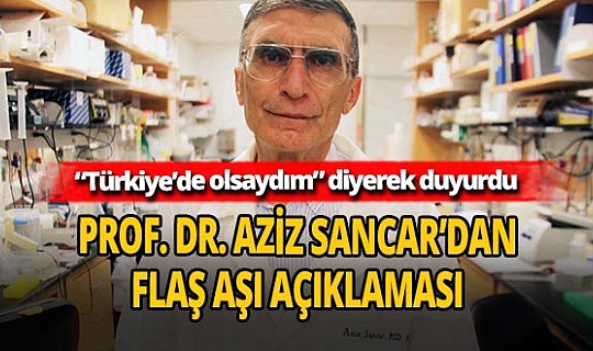 Prof. Dr. Aziz Sancar'dan korona aşısı açıklaması!