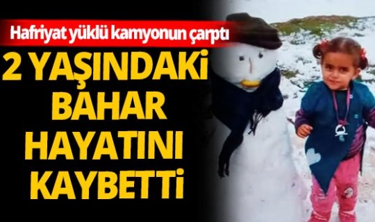 Şanlıurfa'da feci kaza! 2 yaşındaki Bahar'a kamyon çarptı...