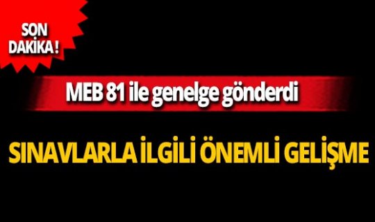 Son dakika...81 ile 'Yüz Yüze Eğitime Ara Verilmesi' genelgesi gönderildi