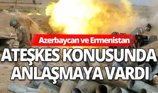 Son dakika: Azerbaycan ve Ermenistan anlaşmaya vardı