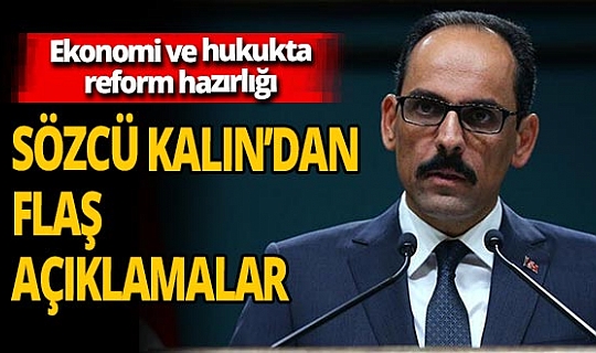 Son dakika! Cumhurbaşkanlığı Sözcüsü İbrahim Kalın'dan ekonomi ve hukukta reform hazırlığı hakkında flaş açıklamalar