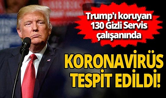 Son dakika! Donald Trump'ı korumakla görevli 130 Gizli Servis çalışanı koronavirüse yakalandı