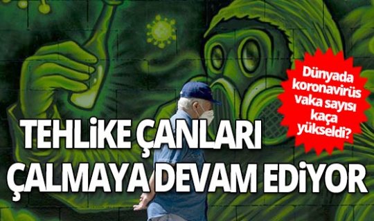 Son dakika! Dünyada koronavirüs vaka sayısı kaça yükseldi?