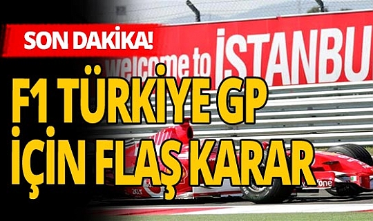 SON DAKİKA! F1 Türkiye yarışı için flaş karar