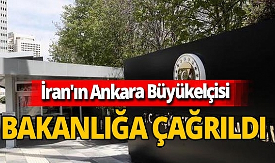 Son dakika! İran'ın Ankara Büyükelçisi Muhammed Ferazmend Dışişleri Bakanlığı'na çağırıldı