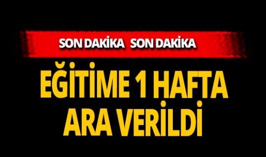 SON DAKİKA! İzmir'de eğitime 1 hafta ara verildi