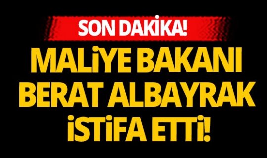 Son dakika! Maliye Bakanı Berat Albayrak istifa etti!